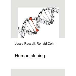  Human cloning Ronald Cohn Jesse Russell Books