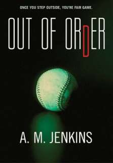   Out of Order by A. M. Jenkins, HarperCollins 