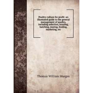   , rearing, feeding, marketing, etc. Thomas William Sturges Books