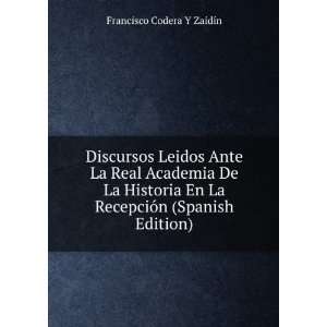   La RecepciÃ³n (Spanish Edition) Francisco Codera Y ZaidÃ­n Books