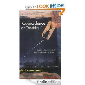 Coincidence or Destiny? Stories of Synchronicity That Illuminate Our 