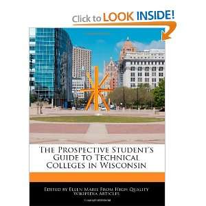   to Technical Colleges in Wisconsin (9781240939237) Ellen Marie Books