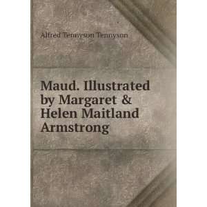   Margaret & Helen Maitland Armstrong Alfred Tennyson Tennyson Books