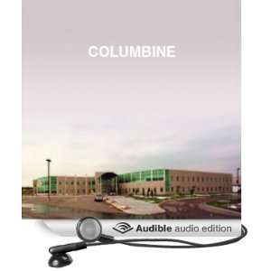  Columbine (Audible Audio Edition) Dave Cullen, Don Leslie 