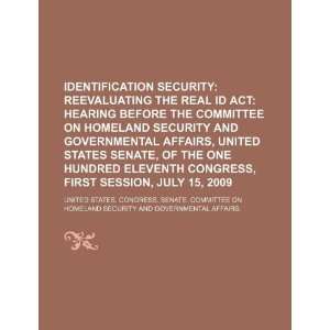  security reevaluating the REAL ID Act hearing before the Committee 
