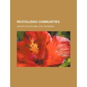  Revitalizing communities innovative state and local 