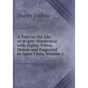   , Drawn and Engraved in Aqua Tinta, Volume 1 Charles Tomkins Books