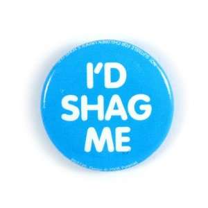  Id Shag Me badge