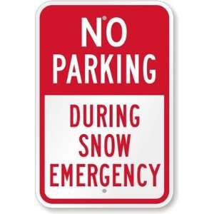  No Parking   During Snow Emergency Aluminum Sign, 18 x 12 