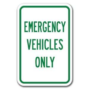 Emergency Vehicles Only Sign 12 x 18 Heavy Gauge Aluminum Signs