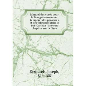    avec un chapitre sur la dime Joseph, 1814 1881 Desautels Books