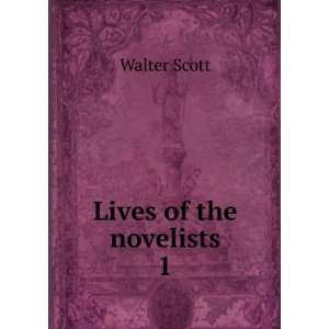  Lives of the novelists. 1 Walter Scott Books