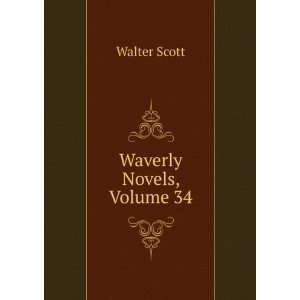  Waverly Novels, Volume 34 Walter Scott Books