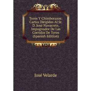   De Las Corridas De Toros (Spanish Edition) JosÃ© Velarde Books