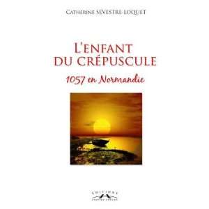   1057 en Normandie (9782847063769) Catherine Sevestre Loquet Books