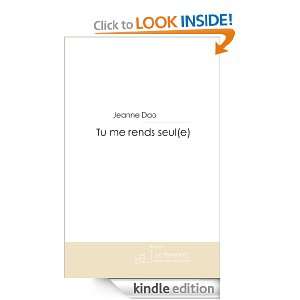 Tu me rends seul(e) (French Edition) Jeanne Dao  Kindle 