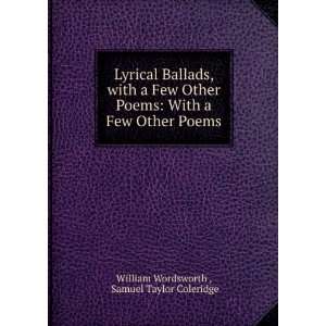  Few Other Poems Samuel Taylor Coleridge William Wordsworth  Books
