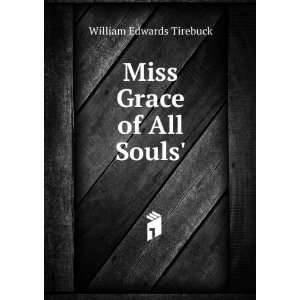  Miss Grace of All Souls William Edwards Tirebuck Books