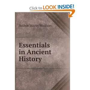  Essentials in Ancient History Arthur Mayer Wolfson Books