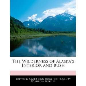   of Alaskas Interior and Bush (9781241154417) Xavier Zinn Books