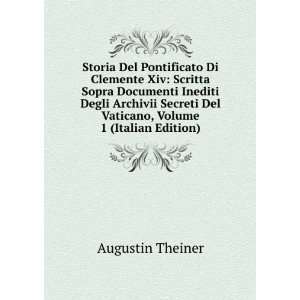   Secreti Del Vaticano, Volume 1 (Italian Edition) Augustin Theiner