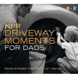  NPR Driveway Moments for Dads Radio Stories That Wont 