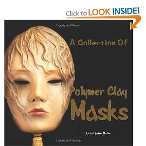   Collection Of Polymer Clay Masks [Paperback] Sarajane Helm Books