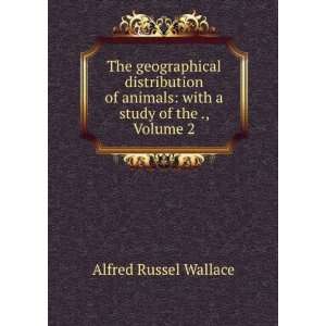   animals with a study of the ., Volume 2 Alfred Russel Wallace Books