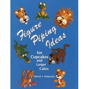  Figure Piping Ideas for Cupcakes & Larger Cakes [Paperback 