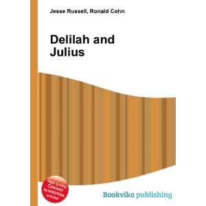  Delilah and Julius Ronald Cohn Jesse Russell Books