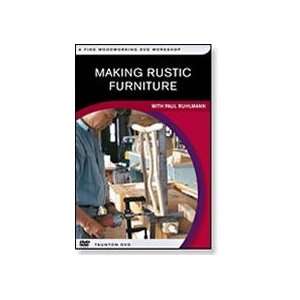   MAKING RUSTIC FURNITURE   DVD   With Paul Ruhlmann