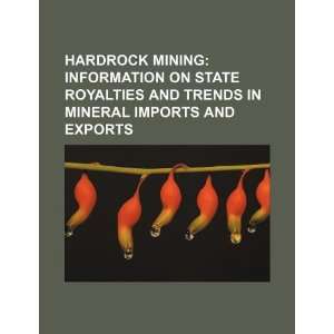  Hardrock mining information on state royalties and trends 