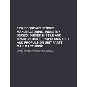  census. Manufacturing. Industry series. Guided missile and space 