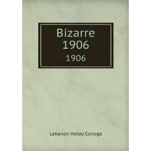  Bizarre. 1906 Lebanon Valley College Books