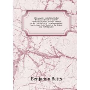   Brief Sketch of the System and Its Originator Benjamin Betts Books