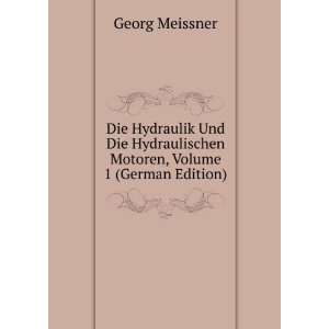 Die Hydraulik Und Die Hydraulischen Motoren, Volume 1 (German Edition)