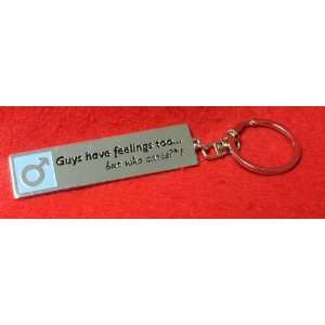  Guys have feelings tooBut who cares? WOMENS KEYCHAIN 