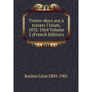   1832 1864 Volume 2 (French Edition) Roches LÃ©on 1809 1901 Books