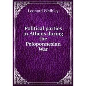   parties in Athens during the Peloponnesian War Leonard Whibley Books