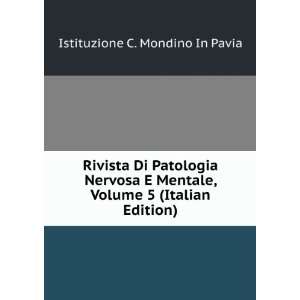   , Volume 5 (Italian Edition) Istituzione C. Mondino In Pavia Books