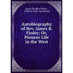   in the West William Peter Strickland James Bradley Finley  Books