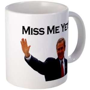 George W Bush Miss Me Yet? Conservative Mug by   