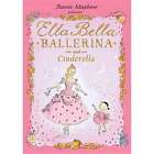 NEW Ella Bella Ballerina and Cinderella   Mayhew, James