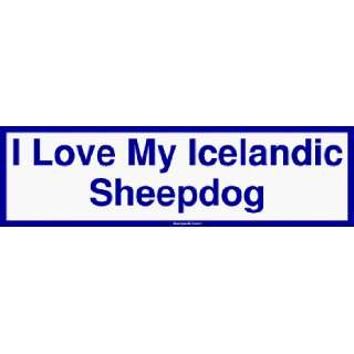  I Love My Icelandic Sheepdog Bumper Sticker Automotive