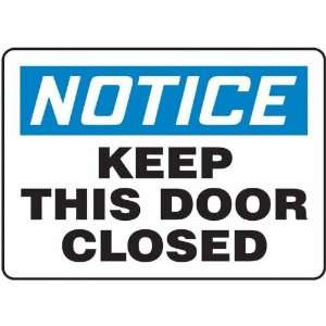 Safety Sign, Notice   Keep This Door Closed, 10 X 14, Adhesive Vinyl 
