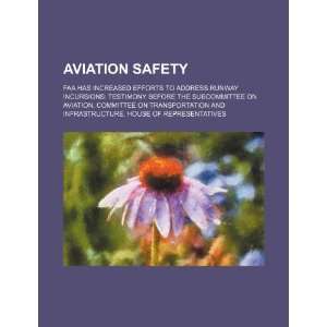  Aviation safety FAA has increased efforts to address 