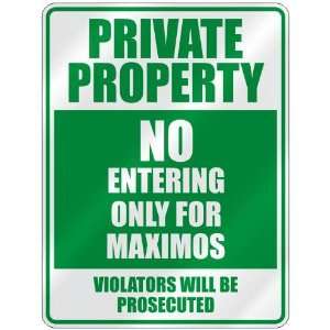   PROPERTY NO ENTERING ONLY FOR MAXIMOS  PARKING SIGN