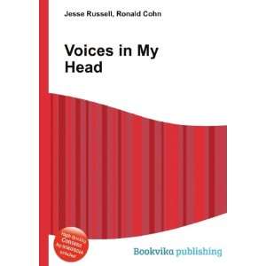  Voices in My Head Ronald Cohn Jesse Russell Books