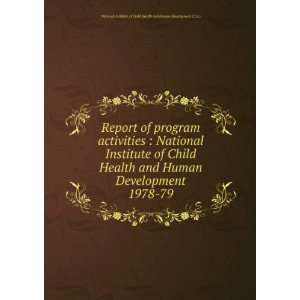 com Report of program activities  National Institute of Child Health 