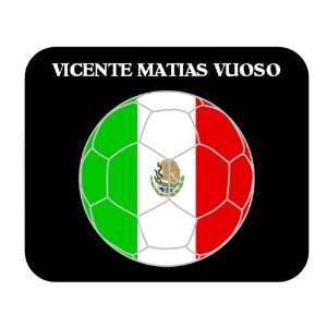  Vicente Matias Vuoso (Mexico) Soccer Mouse Pad Everything 